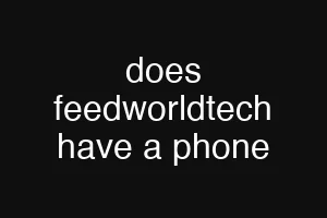 does feedworldtech have a phone
