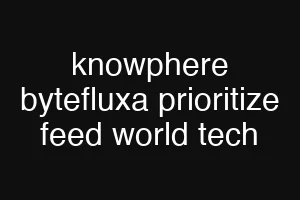 knowphere bytefluxa prioritize feed world tech
